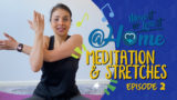 Meditation & Stretches: Episode 2