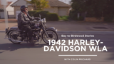Bay to Birdwood Stories: 1942 Harley-Dav...