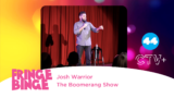 Josh Warrior: The Boomerang Show