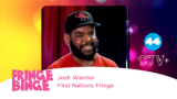 Josh Warrior: First Nations Fringe