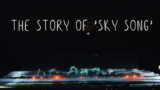 The Story of Sky Song